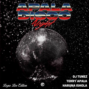 อัลบัม Apala Disco Night Vol. 1 Lagos (Live Band Mix) ศิลปิน DJ Tunez