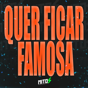 Listen to Quer Ficar Famosa (Explicit) song with lyrics from DJ MUSTACHE