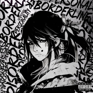 ดาวน์โหลดและฟังเพลง BORDERLINE PERSONALITY DISORDER (Explicit) พร้อมเนื้อเพลงจาก Odetari