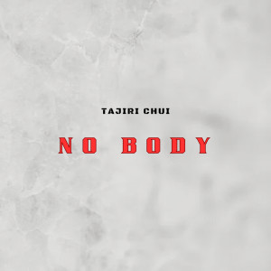 Tajiri Chui的专辑No Body