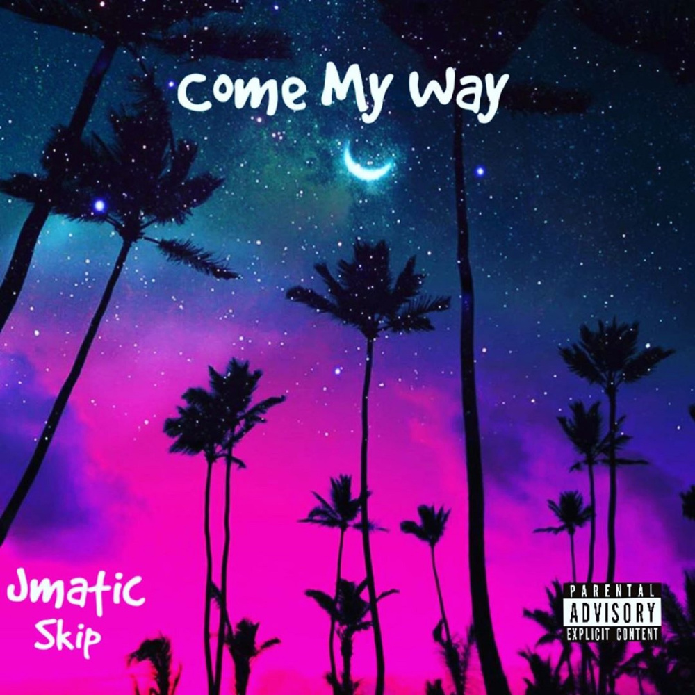 Come My Way (Explicit)