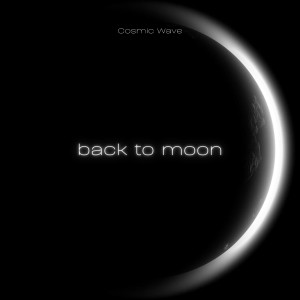 Listen to Back to Moon song with lyrics from Cosmic Wave
