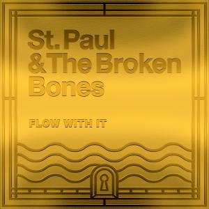 ดาวน์โหลดและฟังเพลง Flow with It (You Got Me Feeling Like) พร้อมเนื้อเพลงจาก St. Paul & The Broken Bones