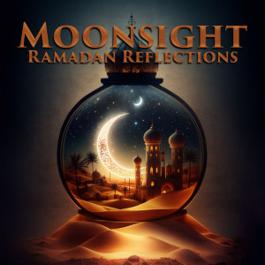 Arabic New Age Music Creation的专辑Moonsight Ramadan Reflections