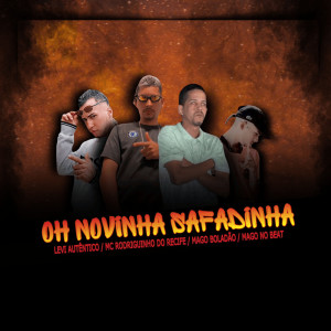 收聽Mc Rodriguinho do Recife的Oh Novinha Safadinha (Explicit)歌詞歌曲