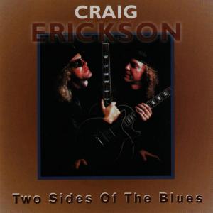อัลบัม Two Sides of the Blues ศิลปิน Craig Erickson