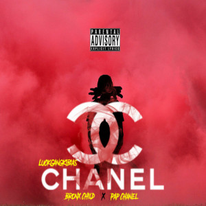收聽LuckGangKibias的Chanel (Explicit)歌詞歌曲