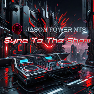 收聽Jason Tower NTS的Sync to the Show歌詞歌曲