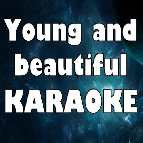 Young and Beautiful (Karaoke Version)