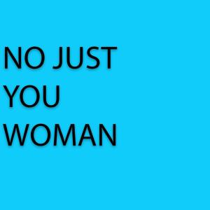 อัลบัม Not Just You, Woman ศิลปิน MYNAMEISD3UNLOVEABLE