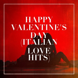 Album Happy Valentine's Day (Italian Love Hits) oleh The Best of Italian Pop Songs