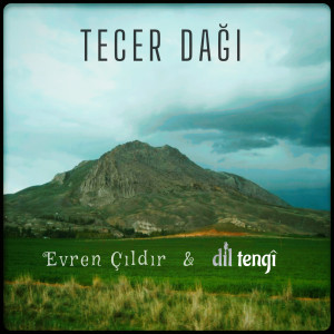 Listen to Tecer Dağı song with lyrics from Dil Tengi