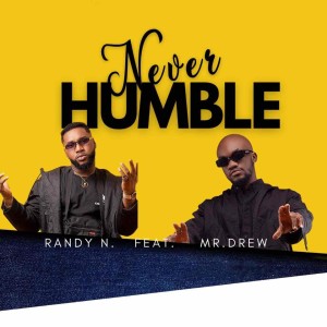 Listen to Never Humble song with lyrics from Randy N
