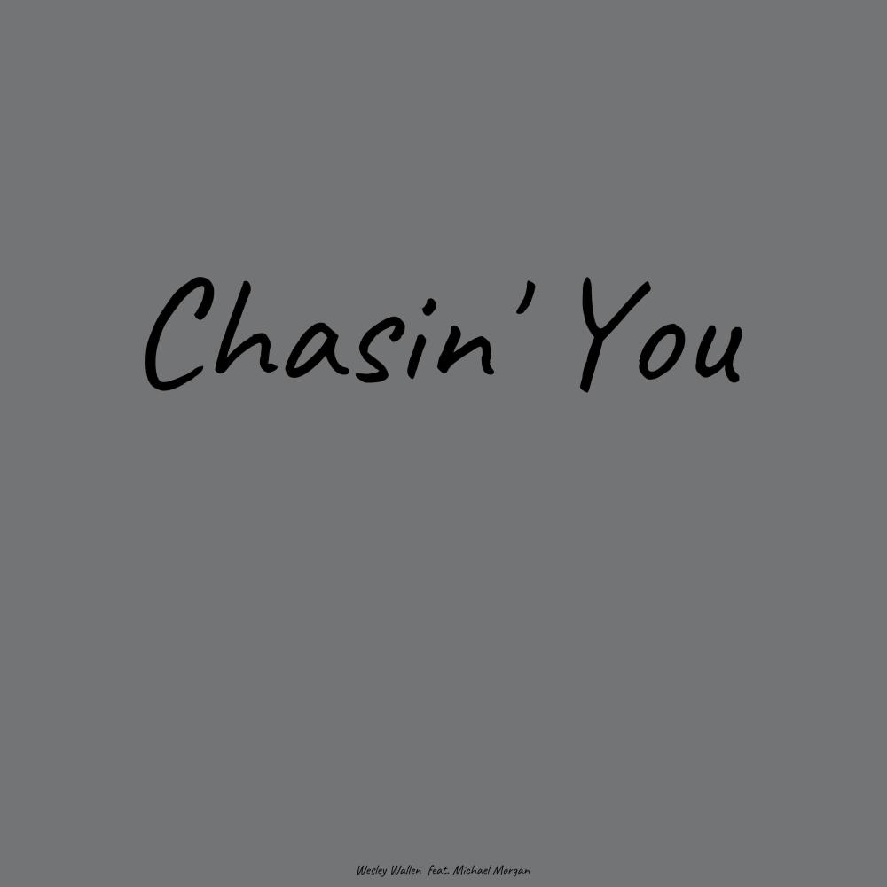 Chasin You