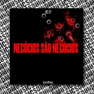 Mc LP7的專輯NEGÓCIOS SÃO NEGÓCIOS (Explicit)