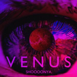 收聽shoooonya的Venus歌詞歌曲