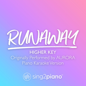Dengarkan Runaway (Higher Key) [Originally Performed by AURORA] (Piano Karaoke Version) lagu dari Sing2Piano dengan lirik
