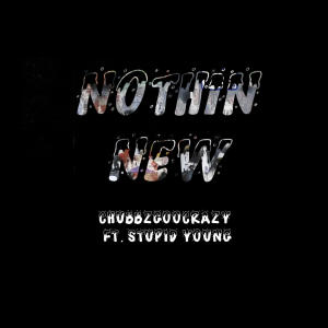 $tupid Young的專輯Nothin New (feat. $tupid Young) (Explicit)
