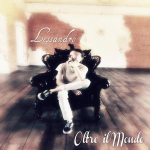 Listen to Oltre il Mondo (Original) song with lyrics from Lessandro