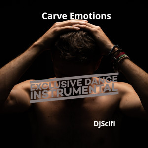 อัลบัม Carve Emotions (Exclusive Dance Instrumental) ศิลปิน DjScifi
