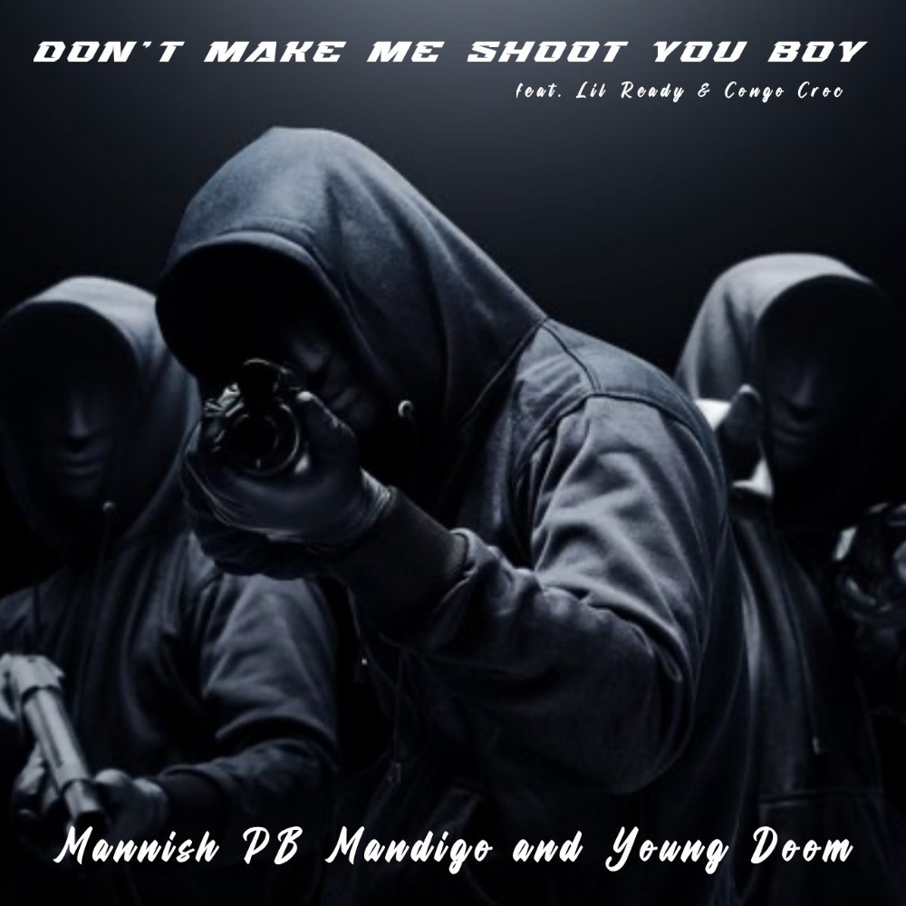 Don't Make Me Shoot You Boy (Explicit)