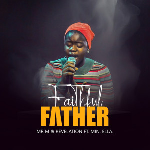 Album Faithful Father from Mr M & Revelation