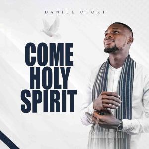 Listen to Come Holy Spirit song with lyrics from Daniel Ofori