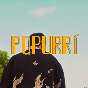 ดาวน์โหลดและฟังเพลง Popurri (Explicit) พร้อมเนื้อเพลงจาก Manu Rozz