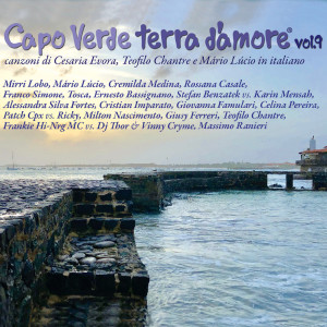 Various Artists的專輯Capo Verde terra d'amore Vol.9 (Canzoni di Cesaria Evora, Teofilo Chantre e Mario Lucio in italiano)