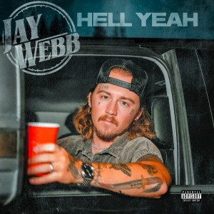 ดาวน์โหลดและฟังเพลง Hell Yeah (Explicit) พร้อมเนื้อเพลงจาก Jay Webb