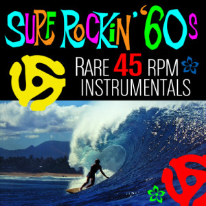 Various Artists的專輯Surf Rockin' '60s - Rare 45 RPM Instrumentals