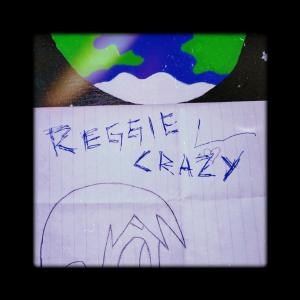 Album Reggie Crazy (Explicit) from Saiah