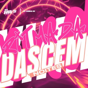 收聽DJ Coringa 011的Ritmada Das Cem Noites (Explicit)歌詞歌曲
