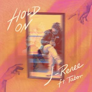 J-Renee的專輯Hold On (feat. Tabor)