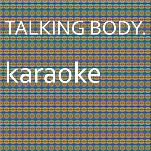 ดาวน์โหลดและฟังเพลง Talking Body: Karaoke Tribute to Tove Lo (Karaoke Version) พร้อมเนื้อเพลงจาก Chart Topping Karaoke
