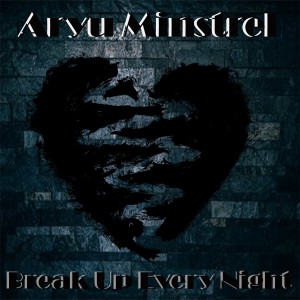 ดาวน์โหลดและฟังเพลง Break Up Every Night พร้อมเนื้อเพลงจาก Aryu Minstrel