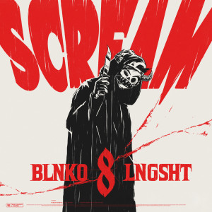 ดาวน์โหลดและฟังเพลง Scream 8 (Explicit) พร้อมเนื้อเพลงจาก Blnko