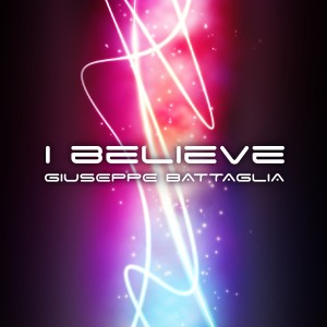 收聽Giuseppe Battaglia的I Believe (Original Radio Mix)歌詞歌曲