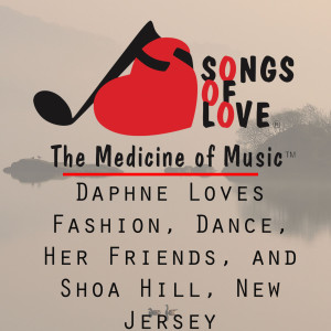 Listen to Daphne Loves Fashion, Dance, Her Friends, and Shoa Hill, New Jersey song with lyrics from John Beltzer