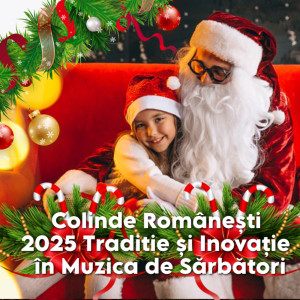Colinde Românești 2025 Traditie și Inovație în Muzica de Sărbători dari Tavi De La Negresti
