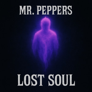 收聽Mr. Peppers的Lost Soul歌詞歌曲