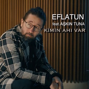 Eflatun的專輯Kimin Ahı Var