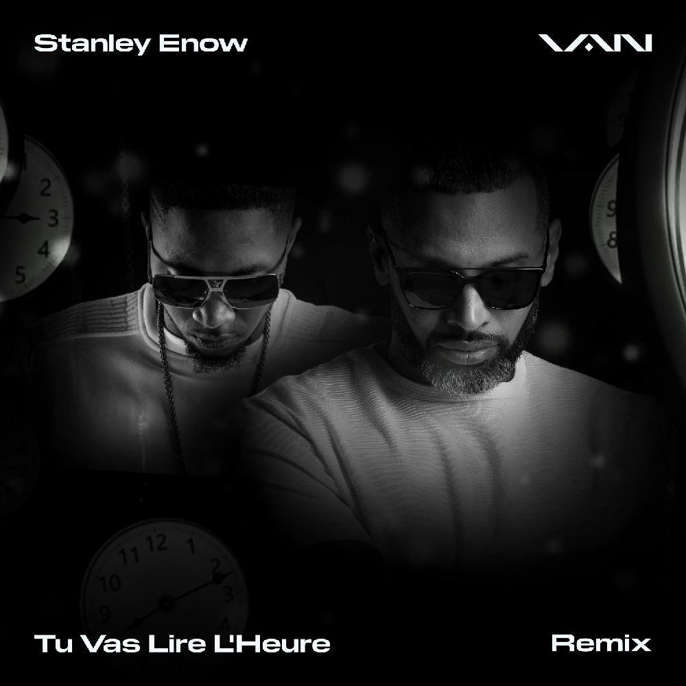 Tu Vas Lire L'Heure(feat. Stanley Enow) (Remix|Explicit)