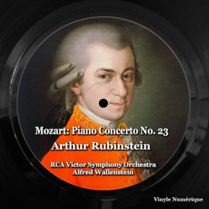 อัลบัม Mozart: Piano Concerto No. 23 ศิลปิน Arthur Rubinstein