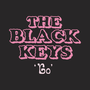 收聽The Black Keys的Go歌詞歌曲
