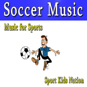 Music for Sports Soccer Music, Vol. 1