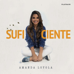Amanda Loyola的專輯Suficiente (Playback)