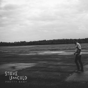 Listen to Pretty Baby song with lyrics from Steve Umculo