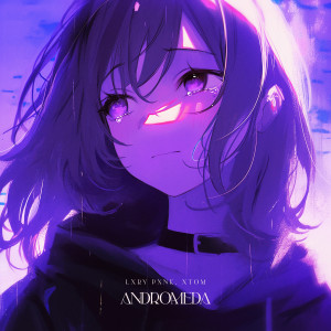 Listen to Andromeda song with lyrics from LXRY PXNK