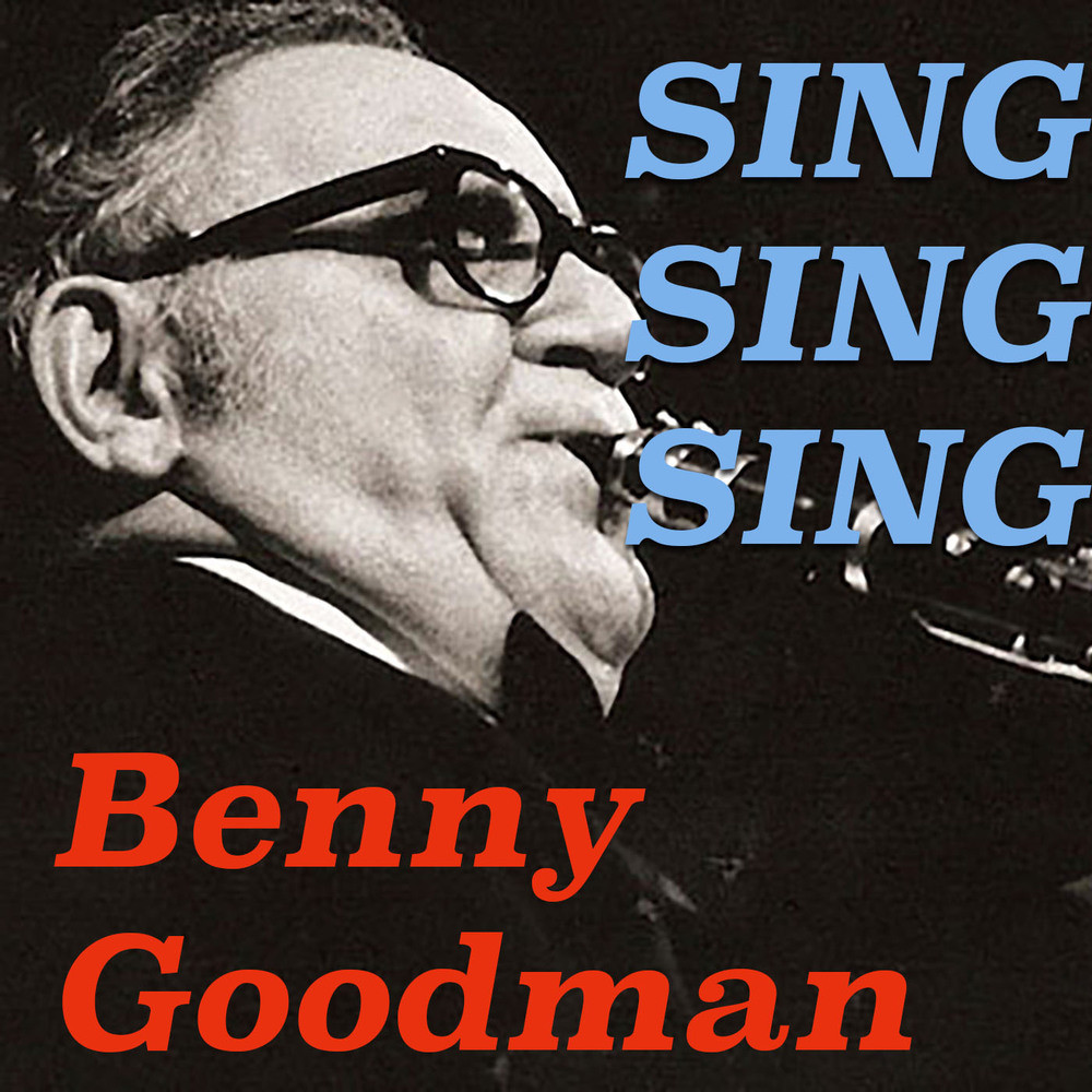 Benny goodman sing sing sing. Sing Sing Sing Benny Goodman.